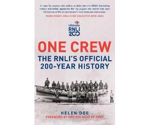 Helen Doe One Crew: The RNLI's Official 200-Year History (Tascabile)