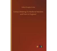Helen Douglas-I Extracs Relating To Medieval Markets and Fairs in En (Tascabile)