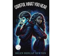 Helen Dunlap Newton Careful What You Hear (Copertina rigida)