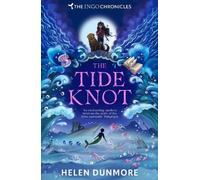 Helen Dunmore The Tide Knot (Tascabile) Ingo Chronicles