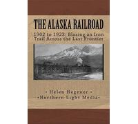 Helen E Hegener The Alaska Railroad (Tascabile)