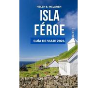 Helen E McLaren Isla Feroe Guía de Viaje 2024 (Tascabile)