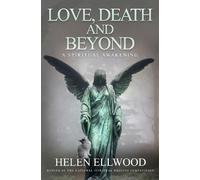 Helen Ellwood Love, Death and Beyond (Tascabile)