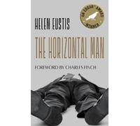 Helen Eustis Charles Finch The Horizontal Man (Tascabile)