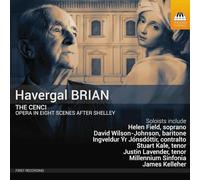 Helen Field; David Wilson-Johnson; Ingveldur Yr Jonsdottir; Stuart Kale; Justin Lavender; Jeffrey Carl; Nicholas Buxton; Devon Harrison; Serena Kay; Millennium Sinfonia; James Kelleher - Havergal Brian: The Cenci