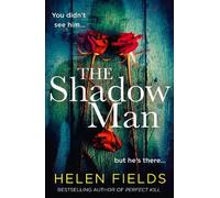 The Shadow Man [Not-Ca, Not-Au, Not-Nz]: A gripping crime thriller from the bestselling author of the Perfect series