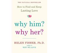 Helen Fisher Why Him? Why Her? (Tascabile)
