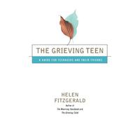 Helen Fitzgeral The Grieving Teen: A Guide for Teenagers and Their F (Tascabile)