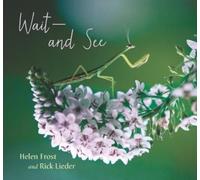 Helen Frost Wait and See (Copertina rigida) Step Gently, Look Closely