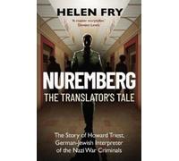 Helen Fry Nuremberg: The Translator's Tale (Tascabile)