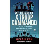 Helen Fry Why I Became an X Troop Commando (Tascabile)
