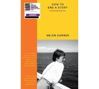 Helen Garner How to End a Story (Tascabile)