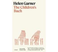 Helen Garner The Children's Bach (Tascabile)