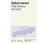 Helen Garner This House of Grief (Tascabile)
