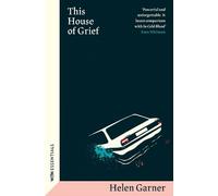 Helen Garner This House of Grief (Tascabile) W&N Essentials