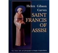 Helen Gibson Helen Gibson Carves Saint Francis of Assisi (Tascabile)