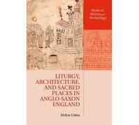 Helen Gittos Liturgy, Architecture, and Sacred Places in Angl (Copertina rigida)