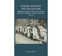 Helen Glew Gender, Rhetoric and Regulation (Tascabile) Gender in History