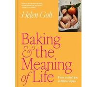 Helen Goh Baking and the Meaning of Life (Copertina rigida)