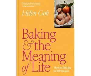 Helen Goh Baking and the Meaning of Life (Copertina rigida)