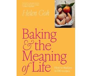 Helen Goh Baking and the Meaning of Life (Copertina rigida)
