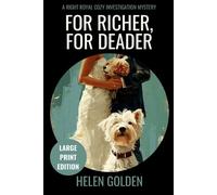 Helen Golden For Richer, For Deader (Large Print Edition) (Tascabile)