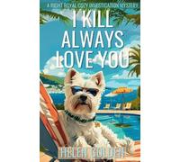 I Kill Always Love You (A Right Royal Cozy Investigation Mystery): 9