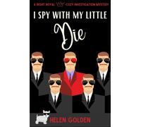 Helen Golden I Spy With My Little Die (Tascabile) Right Royal Cozy Investigation