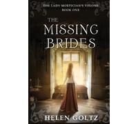 Helen Goltz The Missing Brides (The Lady Mortician's Visions series) (Tascabile)