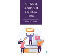Helen Gunter A Political Sociology of Education Policy (Tascabile)