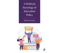 Helen Gunter A Political Sociology of Education Policy (Tascabile)