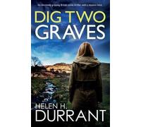 Helen H Durrant DIG TWO GRAVES an absolutely gripping British crime (Tascabile)