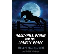 Helen Haraldsen Hollyhill Farm and the Lonely Pony (Tascabile)