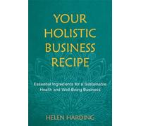 Helen Harding Your Holistic Business Recipe (Tascabile)