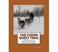 Helen Hegener The Yukon Quest Trail (Tascabile)