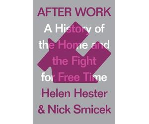 Helen Hester Nick Srnicek After Work (Copertina rigida)