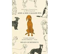 Helen Humphreys And a Dog Called Fig (Tascabile)