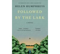 Helen Humphreys Followed by the Lark (Tascabile)
