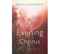 Helen Humphreys The Evening Chorus (Tascabile)