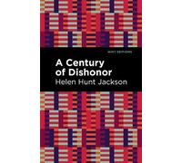 Helen Hunt Jackson A Century of Dishonor (Copertina rigida) Mint Editions