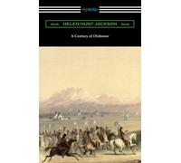 Helen Hunt Jackson A Century of Dishonor (Tascabile)
