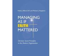 Helen J. Alford O.P. Managing As If Faith Mattered (Copertina rigida)