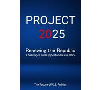 Helen J. Fuller Project 2025; Renewing the Republic, Challenges and (Tascabile)
