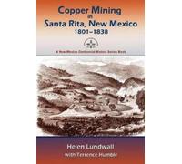 Helen J Lundwall Terrence Humble Copper Mining in Santa Rita, New Me (Tascabile)