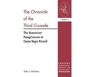 Helen J. Nicholson The Chronicle of the Third Crusade (Tascabile)