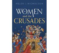 Helen J. Nicholson Women and the Crusades (Copertina rigida)
