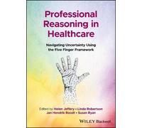 Helen Jeffery Professional Reasoning in Healthcare (Tascabile)
