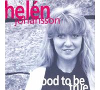 Helen Johansson Too Good to Be True (CD)