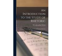Helen Josephine Robin An Introduction to the Study of Rhetori (Copertina rigida)