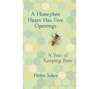 Helen Jukes A Honeybee Heart Has Five Openings (Copertina rigida)
